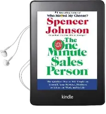 The one Minute Sales Person: The Quickest way to Sell People on Yourself, Your Services, Products, or Ideas-At Work and in Life Audiobook download free by Spencer Johnson