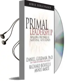 Primal Leadership: Realizing the Power of Emotional Intelligence Audiobook download free by Daniel Goleman