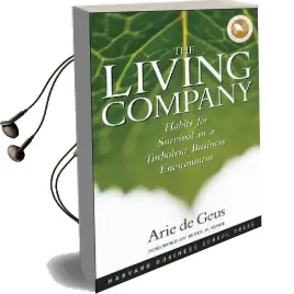 The Living Company: Habits for Survival in a Turbulent Business Environment Audiobook download free by Arie P. De Geus