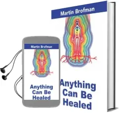 Anything can be Healed Audiobook download free by Martin Brofman
