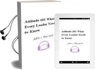 Attitude 101: What Every Leader Needs to Know Audiobook download free by John C. Maxwell