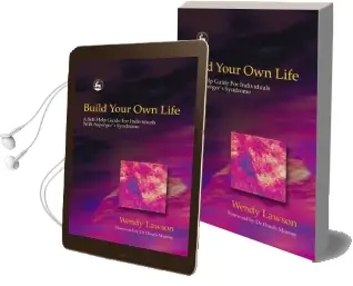 Build Your own Life: A Self-Help Guide for Individuals With Asperger Syndrome Audiobook download free by Wendy Lawson