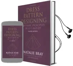 Dress Pattern Designing (Classic Edition): The Basic Principles of cut and fit Audiobook download free by Natalie Bray