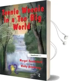 Teenie Weenie in a too big World: A Story for Fearful Children Audiobook download free by Margot Sunderland