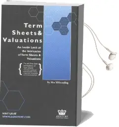 Term Sheets and Valuations: An Inside Look at the Intricacies of Term Sheets and Valuations Audiobook download free by Alex Wilmerding