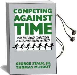 Competing Against Time: How Time-Based Competition is Reshaping Global Markets Audiobook download free by George Stalk