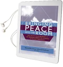 Bringing Peace Into the Room: How the Personal Qualities of the Mediator Impact the Process of Conflict Resolution Audiobook download free by Daniel Bowling