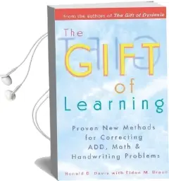 Gift of Learning: Proven new Methods for Correcting Add, Math & Handwriting Problems Audiobook download free by Ronald D. Davis
