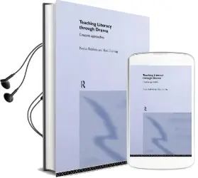 Teaching Literacy Through Drama: Creative Approaches Audiobook download free by Patrice Baldwin
