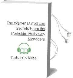 The Warren Buffett ceo: Secrets From the Berkshire Hathaway Managers Audiobook download free by Robert P. Miles