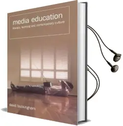 Media Education: Literacy, Learning and Contemporary Culture Audiobook download free by David Buckingham