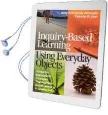 Inquiry-Based Learning Using Everyday Objects: Hands-On Instructional Strategies That Promote Active Learning in Grades 3-8 Audiobook download free by Amy Edmonds Alvarado