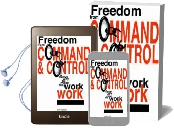Freedom From Command and Control: A Better way to Make the Work Work Audiobook download free by John Seddon
