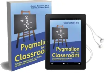 Pygmalion in the Classroom: Teacher Expectation and Pupil'S Intellectual Development Audiobook download free by Robert Rosenthal