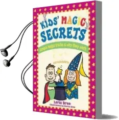 Kids' Magic Secrets: Simple Magic Tricks & why They Work Audiobook download free by Loris Bree