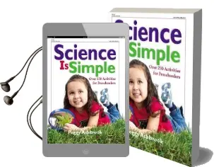 Science is Simple: Over 250 Activities for Children 3-6 Audiobook download free by Peggy Ashbrook