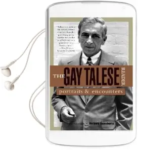The gay Talese Reader: Portraits and Encounters Audiobook download free by Professor Gay Talese