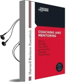 Coaching and Mentoring: How to Develop top Talent and Achieve Stronger Performance Audiobook download free by Harvard Business School Press