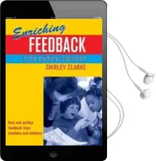 Enriching Feedback in the Primary Classroom: Oral and Written Feedback From Teachers and Children Audiobook download free by Shirley Clarke