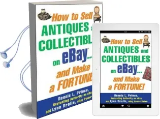 How to Sell Antiques and Collectibles on Ebay... and Make a Fortune! Audiobook download free by Dennis Prince