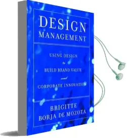 Design Management: Using Design to Build Brand Value and Corporate Innovation Audiobook download free by Brigitte Borja De Mozota
