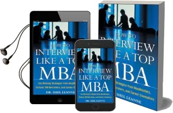 How to Interview Like a top Mba: Job-Winning Strategies From Headhunters, Fortune 100 Recruiters, and Career Counselors Audiobook download free by Shel Leanne