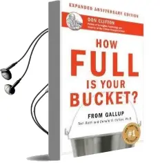 How Full is Your Bucket? Anniversary Edition Audiobook download free by Tom Rath