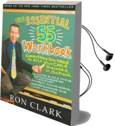 The Essential 55 Workbook: Everything you Need to Help Your Child Succeed in School Audiobook download free by R. Clark