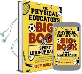 The Physical Educator'S big Book of Sport Lead-Up Games Audiobook download free by Guy Bailey