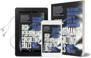 High-Performance Consulting Skills: The Internal Consultant'S Guide to Value-Added Performance Audiobook download free by Mark A. Thomas