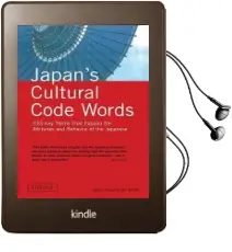 Japan'S Cultural Code Words: 233 key Terms That Explain the Attitudes and Behavior of the Japanese Audiobook download free by Boye Lafayette De Mente