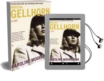 Martha Gellhorn: A Life Audiobook download free by Caroline Moorehead