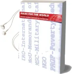 Rules for the World: International Organizations in Global Politics Audiobook download free by Michael Barnett