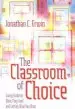 Audiobook The Classroom of Choice: Giving Students What They Need and Getting What you Want author Jonathan C Erwin