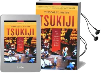Tsukiji: The Fish Market at the Center of the World Audiobook download free by Theodore C. Bestor