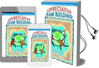 Appreciative Team Building: Positive Questions to Bring out the Best of Your Team Audiobook download free by Jay Cherney