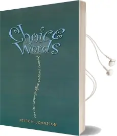 Choice Words: How our Language Affects Children'S Learning Audiobook download free by Peter H Johnston