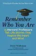 Audiobook Remember who you are: 15 Harvard Professors Tell Life Stories That Inspire the Heart and Mind author Daisy Wademan
