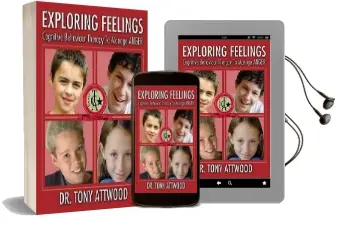 Exploring Feelings: Cognitive Behavior Therapy to Manage Anger Audiobook download free by Tony Attwood