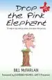 Audiobook Drop the Pink Elephant: 15 Ways to say What you Mean...And Mean What you say author Bill Mcfarlan