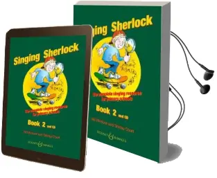 Singing Sherlock: The Complete Singing Resource for Primary Schools: Book 2 Audiobook download free by Shirley Court