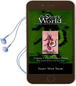 The Story of the World: History for the Classical Child: Early Modern Times: From Elizabeth the First to the Forty-Niners Audiobook download free by Susan Wise Bauer