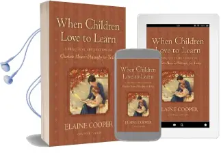 When Children Love to Learn: A Practical Application of Charlotte Mason'S Philosophy for Today Audiobook download free by Eve Anderson