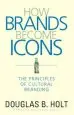 Audiobook How Brands Become Icons: The Principles of Cultural Branding author D. B. Holt