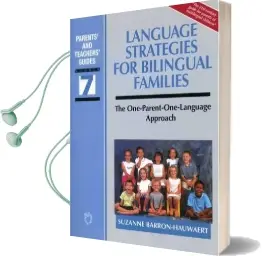 Language Strategies for Bilingual Families: The One-Parent-One-Language Approach Audiobook download free by Suzanne Barron Hauwaert