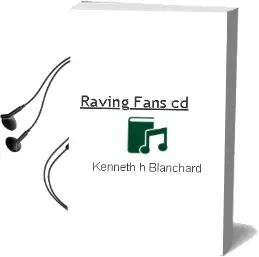 Raving Fans (Cd) Audiobook download free by Kenneth H. Blanchard