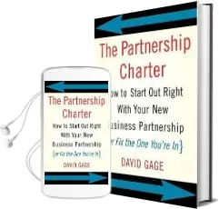 The Partnership Charter: How to Start out Right With Your new Business Partnership (or fix the one You'Re in) Audiobook download free by David Gage