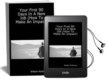 Your First 90 Days in a new job (How to Make an Impact) Audiobook download free by William Robinson