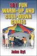 Audiobook 101 fun Warm-Up and Cool-Down Games author John Byl