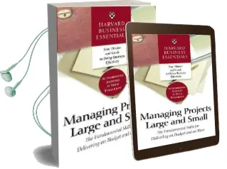 Harvard Business Essentials Managing Projects Large and Small: The Fundamental Skills for Delivering on Budget and on Time Audiobook download free by Harvard Business School Press
